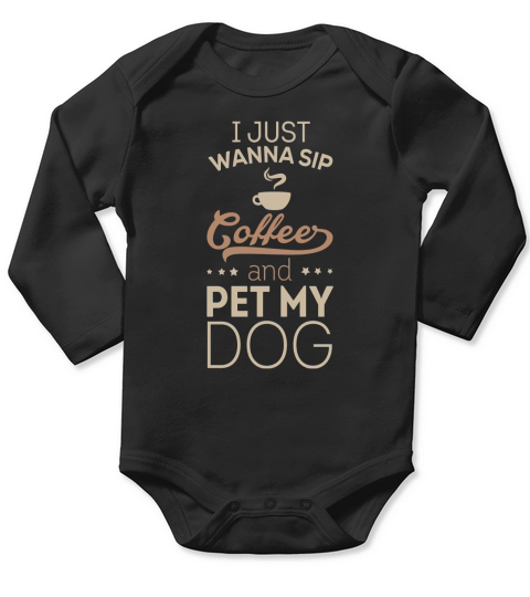Coffee and pet my dog Long Sleeve Baby One-Piece