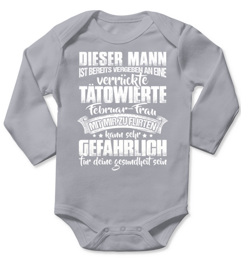 DISER MANN IST BEREITS VERGEBEN AN EINE VERRUCKTE TATOWIERTE FEBRUAR-FRAU Long Sleeve Baby One-Piece