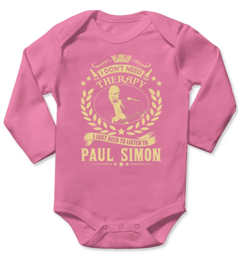 I Dont Need Therapy I Just Need To Listen To Paul Simon TShirt Long Sleeve Baby One-Piece