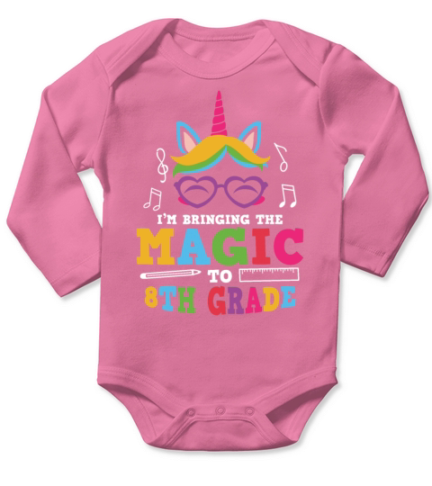 Im Bringing The Magic To 8th Grade Long Sleeve Baby One-Piece