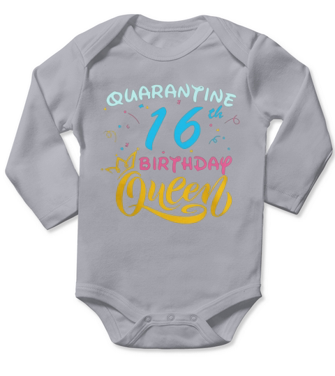 My 16th Birthday Queen Quarantine Social Distancing Quarantined Birthday shirt Long Sleeve Baby One-Piece