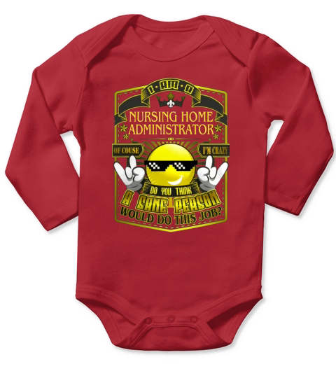 NURSING HOME ADMINISTRATOR Do This Job New Long Sleeve Baby One-Piece
