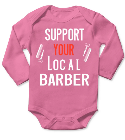 Support Your Local Barber Long Sleeve Baby One-Piece
