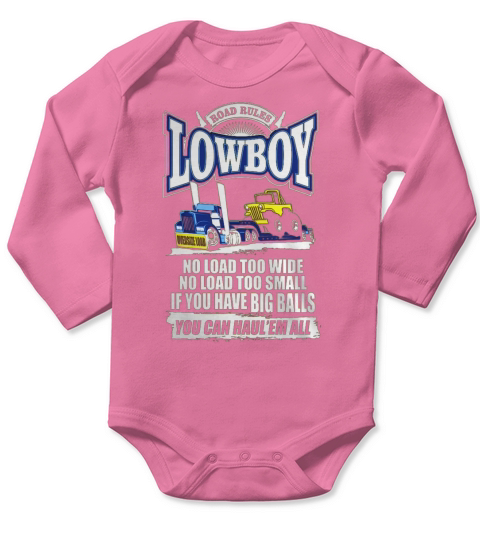 TRUCK DRIVER LOWBOY ROAD RULES  Tshirts Long Sleeve Baby One-Piece