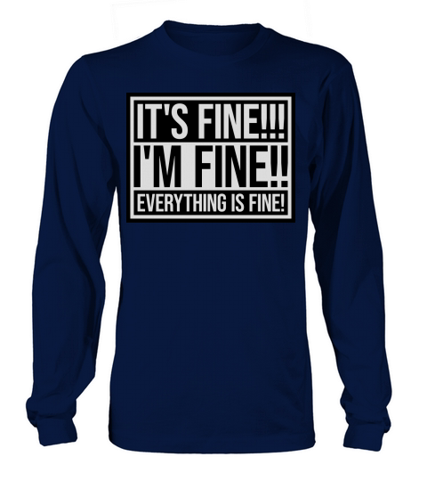 everything is fine quote Long sleeved Unisex