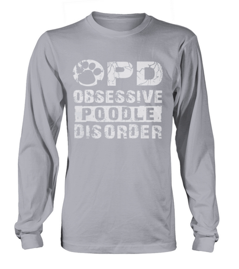 Opd Obsessive Poodle Disorder Long sleeved Unisex
