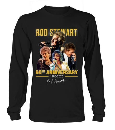 Rod Stewart 60th anniversary 1960-2020 signature shirt Long sleeved Unisex