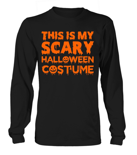 This Is My Scary Halloween Costume Long sleeved Unisex