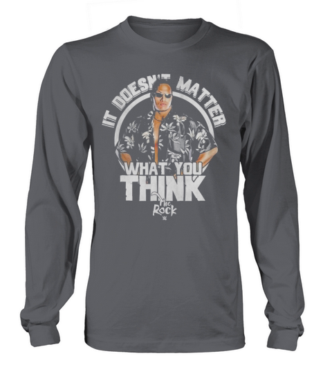 WWE The Rock It Doesnt Matter What You Think T-Shirt Long sleeved Unisex