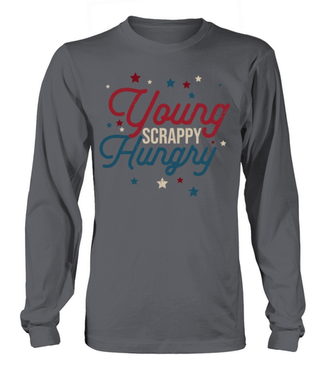 Young Scrappy Hungry 4th of July for USA Patriots Long sleeved Unisex