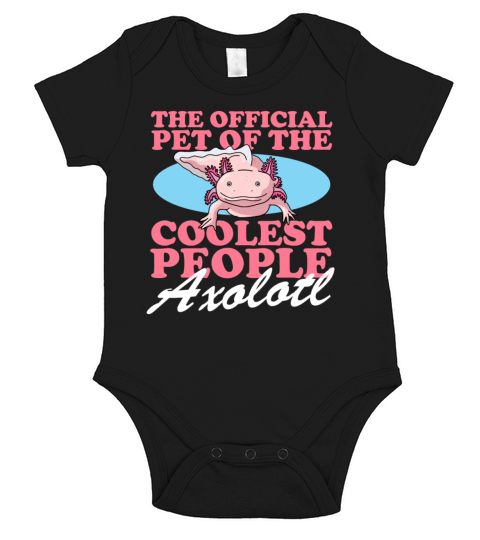 Axolotl Pet Of The Coolest Axolotls Short Sleeve Baby One-Piece