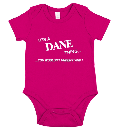 DANE, Its DANE Thing You Wouldnt Understand Name Gifts T Shirt Short Sleeve Baby One-Piece