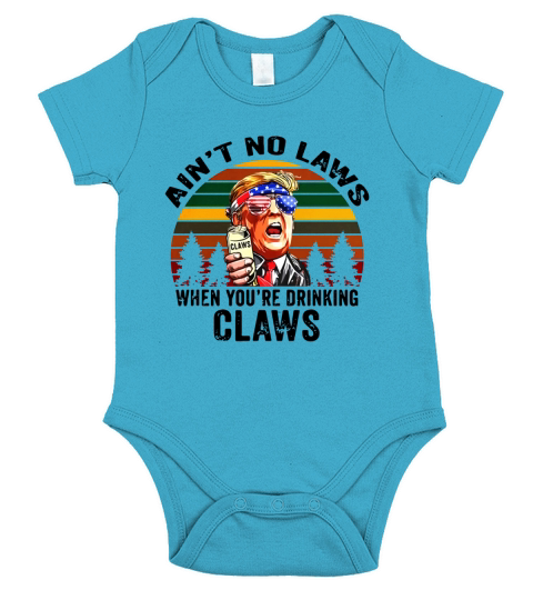 Donald Trump aint no laws when youre drinking claws vintage Short Sleeve Baby One-Piece