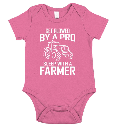 Get Plowed By A Pro Sleep With A Farmer Short Sleeve Baby One-Piece