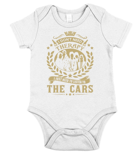 I Dont Need Therapy I Just Need To Listen To The Cars TShirt Short Sleeve Baby One-Piece