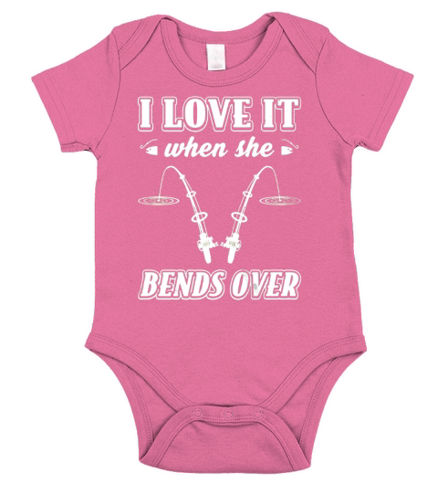 I Love It When She Bends Over Fishing t-shirt Short Sleeve Baby One-Piece