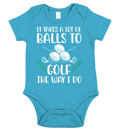 It Takes A Lot of Balls To Golf Like I Do Golfers Short Sleeve Baby One-Piece