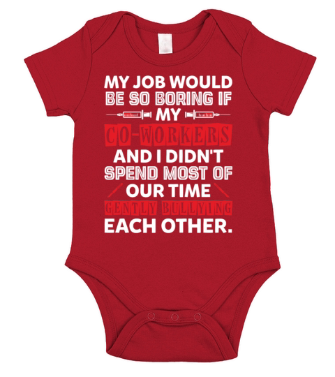 My Job Would Be So Boring If My Co Workers Short Sleeve Baby One-Piece
