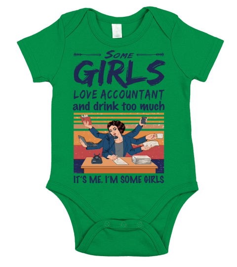Some Girls Love Accountant And Drink Too Much Short Sleeve Baby One-Piece
