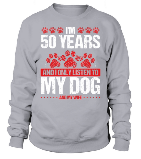 50 Year Old Birthday Dog Dad to my Dog 50 Birthday Sweatshirt Unisex