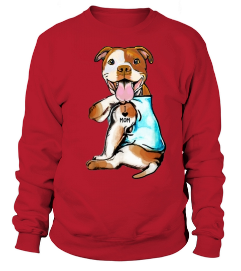 American Staffordshire Terrier i love mom tattoos shirt Sweatshirt Unisex