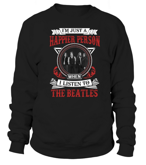 BEATLES HAPPIER PERSON SHIRT Sweatshirt Unisex