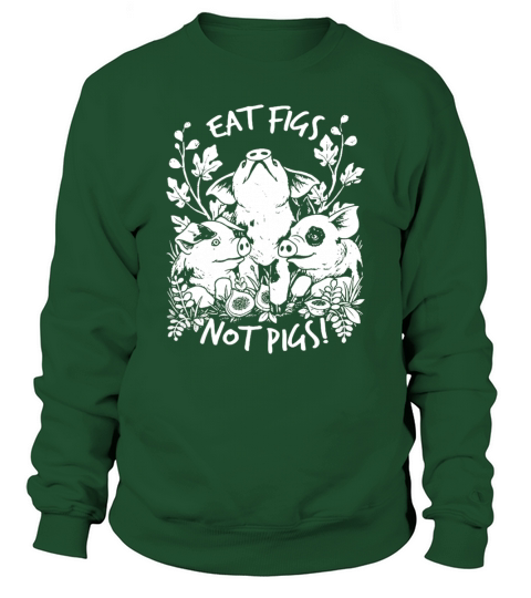 eat figs not pigs shirt vegan tees jzf Black Sweatshirt Unisex