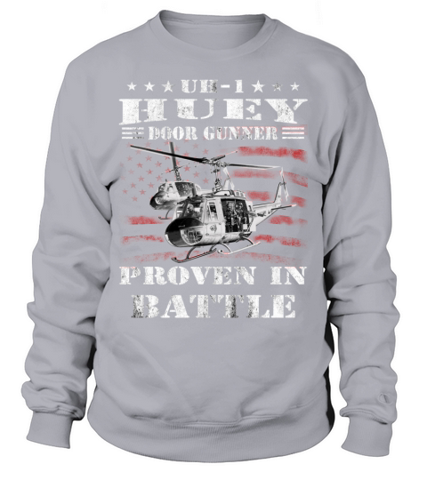 Huey door gunner proven in battle Sweatshirt Unisex