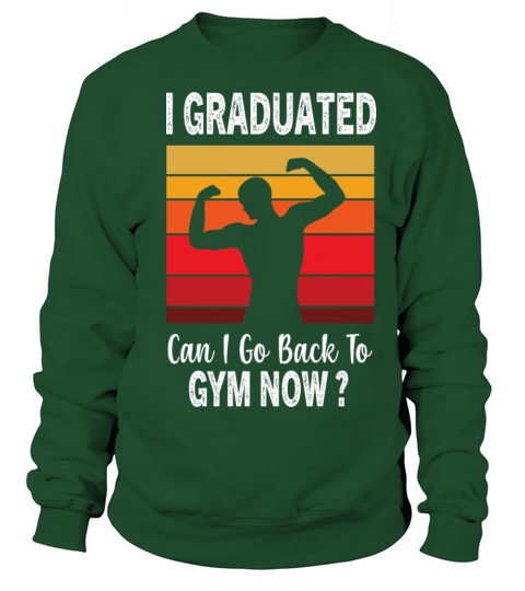 I Graduated Can I Go Back To Gym Now Retro Vintage Sweatshirt Unisex