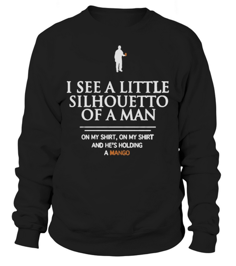 I See A Little Silhouetto Of A Man Sweatshirt Unisex