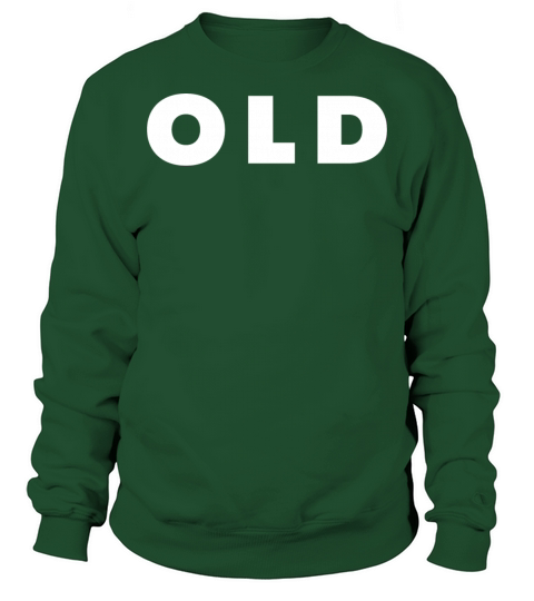 Old Funny 40th 50th 60th 70th Birthday Gag Gift Sweatshirt Unisex