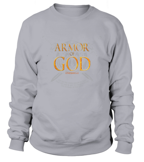 Put On The Whole Armor of God Christian Gift T-Shirt Sweatshirt Unisex