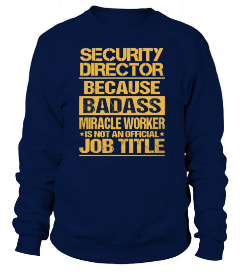 SECURITY DIRECTOR Badass Sweatshirt Unisex