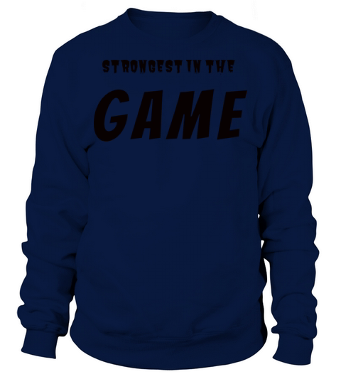 Strongest in the Game Sweatshirt Unisex