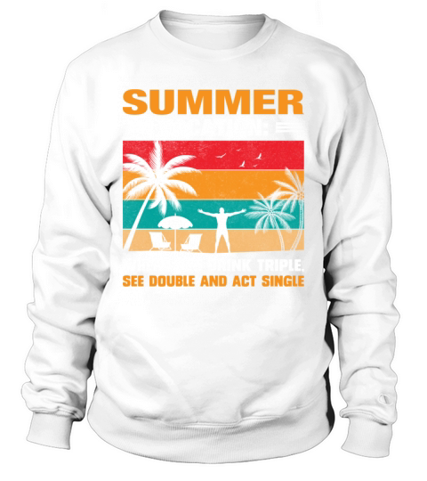 Summer vacation where you drink triple see double Sweatshirt Unisex
