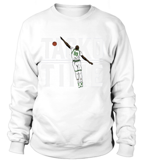 Tacko Fall Tacko Time shirt Sweatshirt Unisex