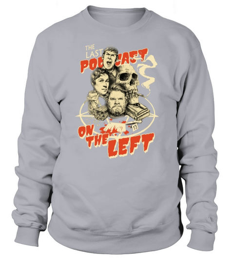The Last Podcast On The Left Sweatshirt Unisex