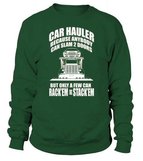 TRUCK DRIVER CAR HAULER RACK  X27 EM LC Tshirts Sweatshirt Unisex