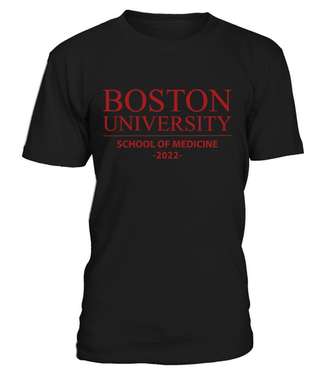 BOSTON UNIVERSITY SCHOOL OF MEDICINE CLASS OF 2022 T-Shirt Unisex