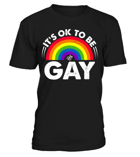 Its Ok To Be Gay LGBTQ Support Rainbow Pride T-Shirt Unisex