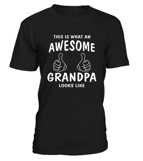 This I What An Awesome Grandpa Looks Like Grandfather T-Shirt Unisex