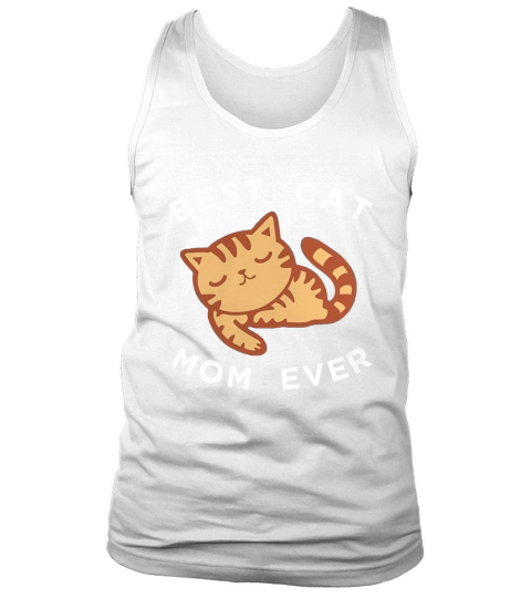 Best Cat Mom Ever Kitty T-Shirt, Funny Cute Kitten Tee Tank Top Unisex