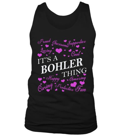 BOHLER Shirts - Its a BOHLER Thing Name Shirts Tank Top Unisex