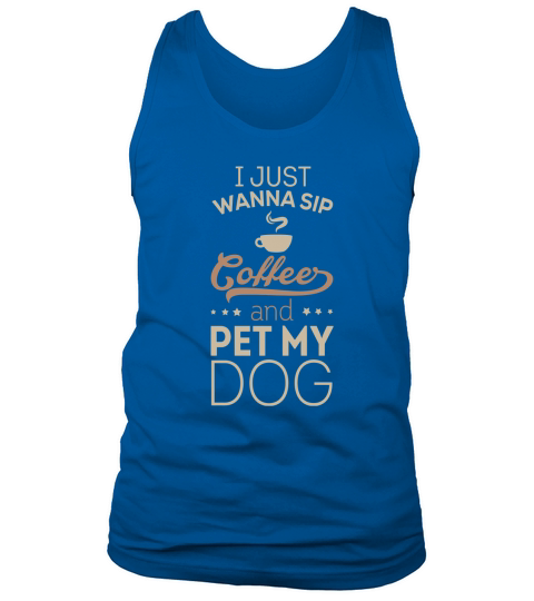 Coffee and pet my dog Tank Top Unisex