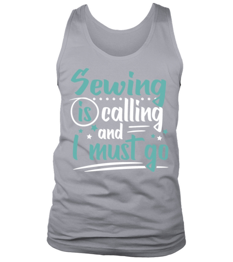 Cool Funny Sewing Is Calling Fans Sayings Gifts Tank Top Unisex