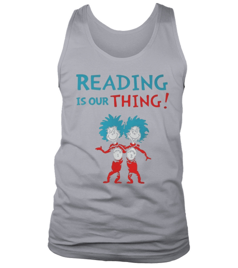 Dr Seuss Day reading is our thing Tank Top Unisex