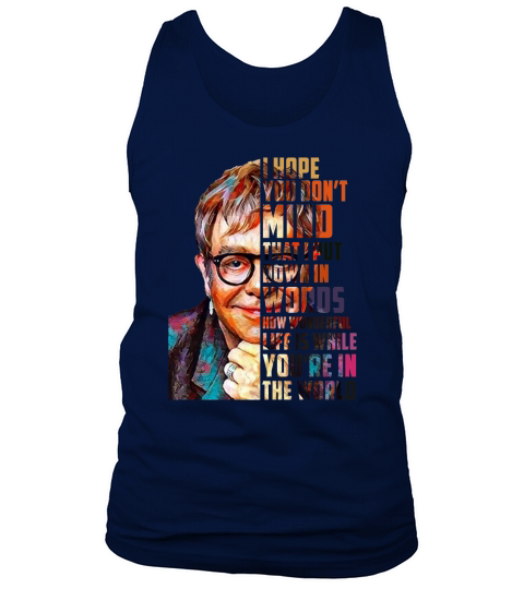 Elton John How Wonderful Life Is While You’re In The World shirt Tank Top Unisex