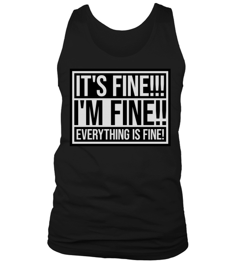 everything is fine quote Tank Top Unisex