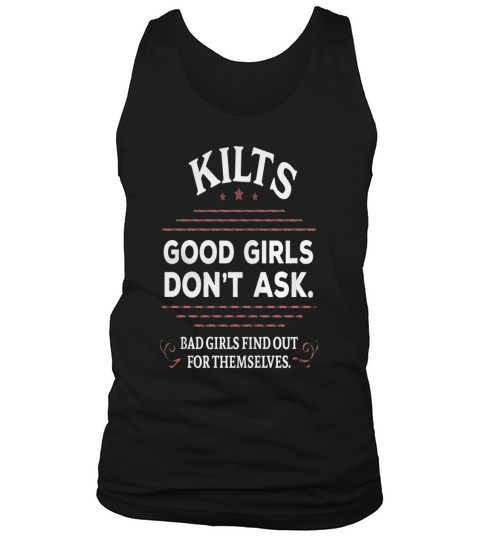 Funny Scottish Kilts Good Girls Dont Ask T-Shirt Scotland Tank Top Unisex