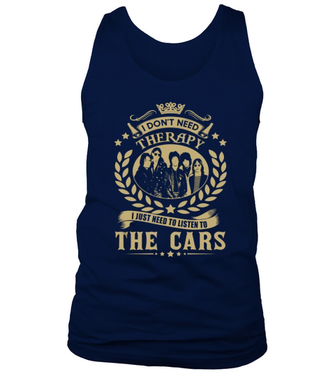 I Dont Need Therapy I Just Need To Listen To The Cars TShirt Tank Top Unisex